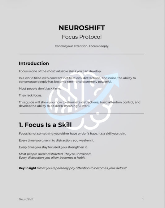 NeuroShift Focus Protocol™
Control your attention. Focus deeply.