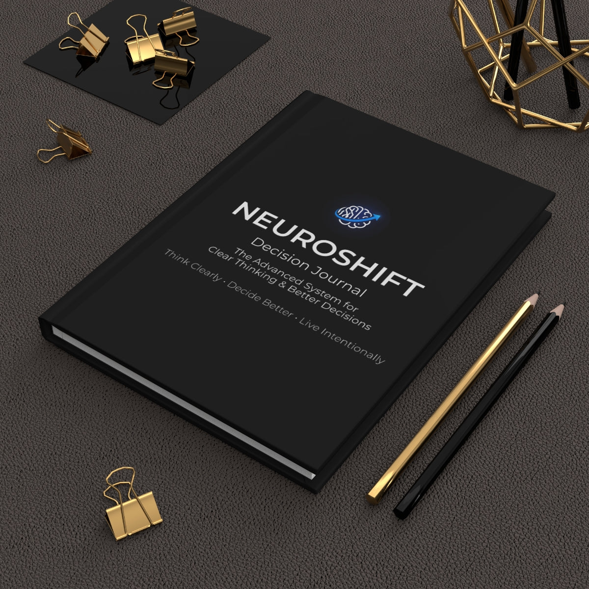 NeuroShift Decision Journal™ The Advanced System for Clear Thinking & Better Decisions